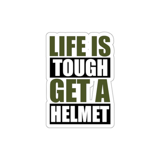 STICKER - life is TOUGH get a HELMET